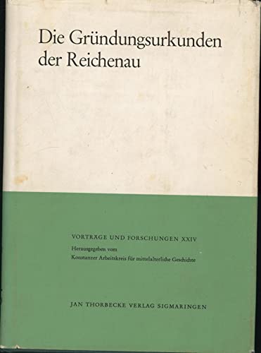 Die Gründungsurkunden der Reichenau. - Classen, Peter.
