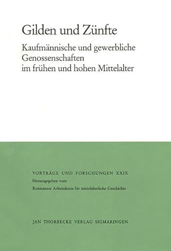 9783799566292: Gilden Und Zunfte: Kaufmannische Und Gewerbliche Genossenschaften Im Fruhen Und Hohen Mittelalter