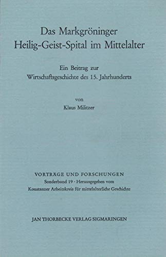 9783799566797: Das Markgrninger Heilig-Geist-Spital im Mittelalter: Ein Beitrag zur Wirtschaftsgeschichte des 15. Jahrhunderts (Vortrge und Forschungen. Sonderband)