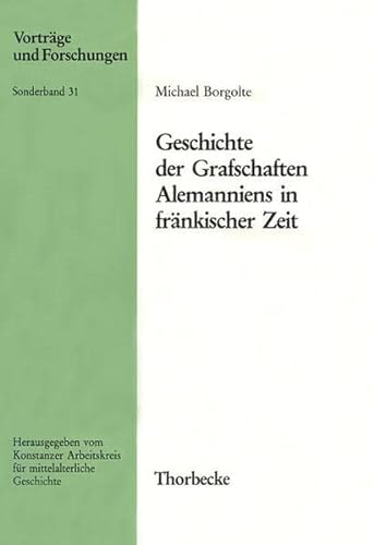 Imagen de archivo de Geschichte Der Grafschaften Alemanniens in Frankischer Zeit (Vortrage Und Forschungen) (German Edition) a la venta por Solomon's Mine Books