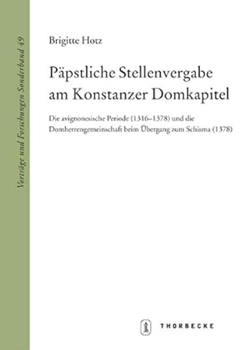 9783799567596: Ppstliche Stellenvergabe am Konstanzer Domkapitel: Die avignonesische Periode (1316-1378) und die Domherrengemeinschaft beim bergang zum Schisma (1378): SONDERBD 49