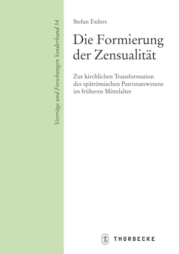 Beispielbild fr Die Formierung der Zensualitt : zur kirchlichen Transformation des sptrmischen Patronatswesens im frheren Mittelalter. Vortrge und Forschungen, Sonderband 54. zum Verkauf von Wissenschaftliches Antiquariat Kln Dr. Sebastian Peters UG