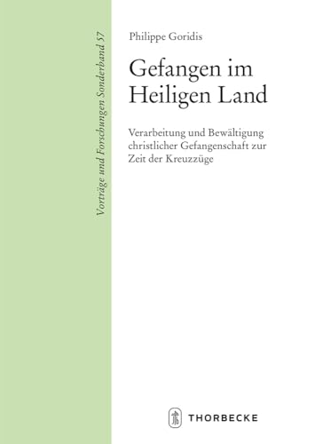 Gefangen im Heiligen Land. Verarbeitung und Bewältigung christlicher Gefangenschaft zur Zeit der ...