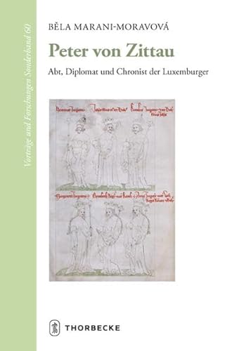 Peter von Zittau : Abt, Diplomat und Chronist der Luxemburger. Dissertationsschrift. Mit einer englischen Zusammenfassung - Bela Marani-Moravová