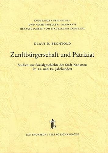 Beispielbild fr Zunftbrgerschaft und Patriziat zum Verkauf von Antiquariat Walter Nowak