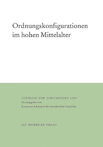 Ordnungskonfiguration im Hohen Mittelalter: 64 - Schneidmuller, Bernd; Weinfurter, Stefan