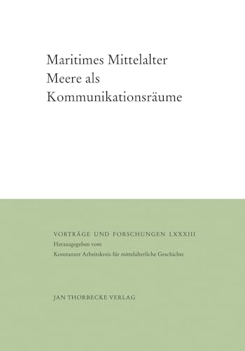 Imagen de archivo de Maritimes Mittelalter: Meere als Kommunikationsrume (Vortrage Und Forschungen) (German Edition) a la venta por Book Deals