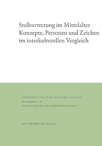 9783799568883: Stellvertretung im Mittelalter: Konzepte, Personen und Zeichen im interkulturellen Vergleich