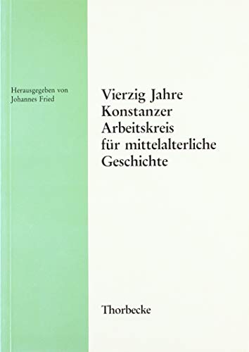 Vierzig Jahre Konstanzer Arbeitskreis für Mittelalterliche Geschichte. [Mit beigelegter Einladung zum Festvortrag am 3. Oktober 1991]. - Fried, Johannes (Hrsg.)