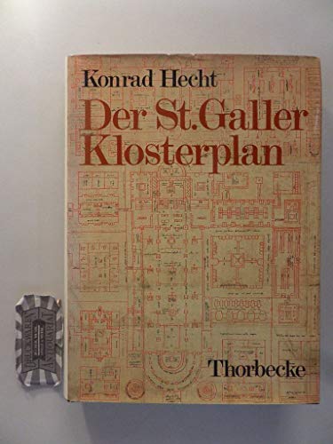 Der St. Galler Klosterplan. - Hecht, Konrad