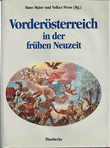 Vorderösterreich in der frühen Neuzeit. Unter Mitarb. von Dieter Stievermann. - Maier, Hans und Volker Press (Hrsg.)
