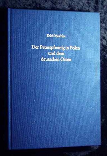 Beispielbild fr Der Peterspfennig in Polen und dem deutschen Osten. zum Verkauf von Antiquariat Dorner