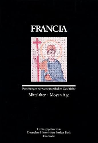 Francia: Mittelalter /Moyen Age (Francia - Forschungen zur westeuropäischen Geschichte, Band 24) - Jan Thorbecke Verlag