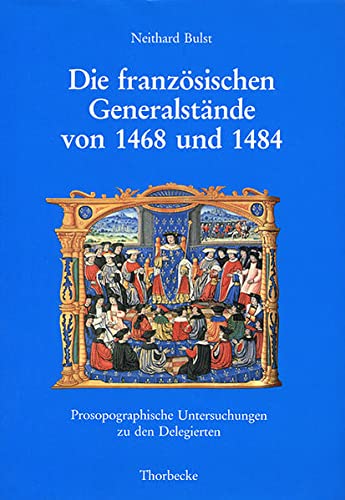 Beispielbild fr Die Franzosischen Generalstande Von 1468 Und 1484 zum Verkauf von Ken Spelman Books Ltd (ABA, ILAB, PBFA).