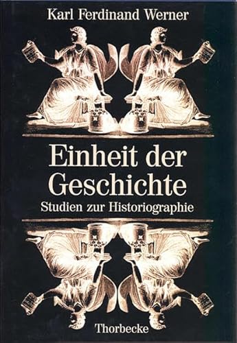 Einheit der Geschichte. Studien zur Historiographie. - Werner, Karl Ferdinand