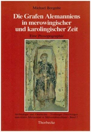 Die Grafen Alemanniens in merowingischer und karolingischer Zeit. 2. Bd - Borgolte, Michael