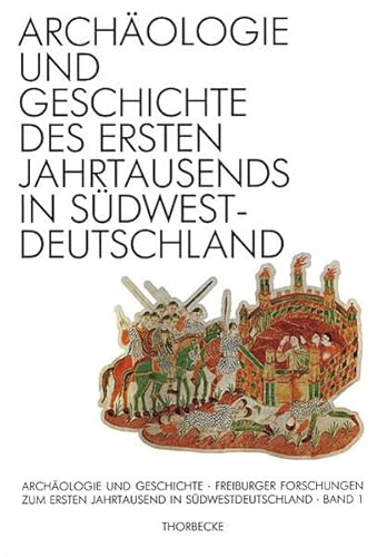 Archäologie und Geschichte des ersten Jahrtausends in Südwestdeutschland. Archäologie und Geschic...