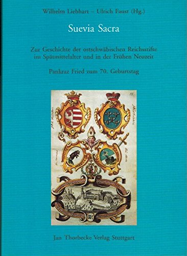 Imagen de archivo de Suevia sacra. Zur Geschichte der ostschwbischen Reichsstifte im Sptmittelalter und in der Frhen Neuzeit. Festschrift fr Pankraz Fried zum 70. Geburtstag, (Augsburger Beitrge zur Landesgeschichte-Bayerisch-Schwabens, Bd. 8), a la venta por Antiquariat Dr. Josef Anker