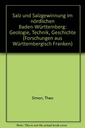 Beispielbild fr Salz und Salzgewinnung im nrdlichen Baden-Wrttemberg : Geologie - Technik - Geschichte. von / Forschungen aus Wrttembergisch-Franken ; Bd. 42 zum Verkauf von Antiquariat  Udo Schwrer