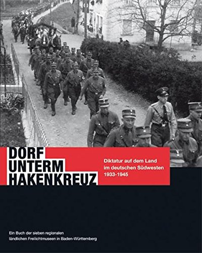 Beispielbild fr Dorf unterm Hakenkreuz: Diktatur auf dem Land im deutschen Sdwesten 1933-1945 zum Verkauf von medimops