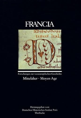 Francia. Forschungen zur westeuropäischen Geschichte. Band 28/1 (2001). Mittelalter - Moyen Age. ...
