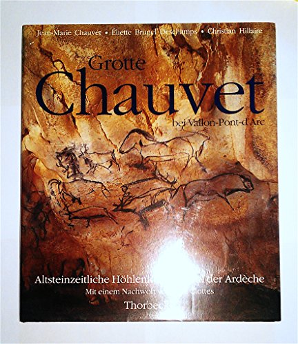 Stock image for Grotte Chauvet bei Vallon- Pont-d'Arc. Altsteinzeitliche Hhlenkunst im Tal der Ardeche. for sale by GF Books, Inc.