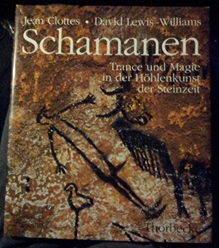 Schamanen. Trance und Magie in der prÃ¤historischen Kunst. (9783799590518) by Clottes, Jean; Lewis-Williams, David; Bosinski, Gerhard.