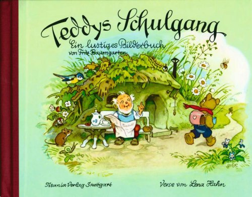 Teddys Schulgang. Kleine Ausgabe. Ein lustiges Bilderbuch. (9783799634410) by Baumgarten, Fritz; Hahn, Lena