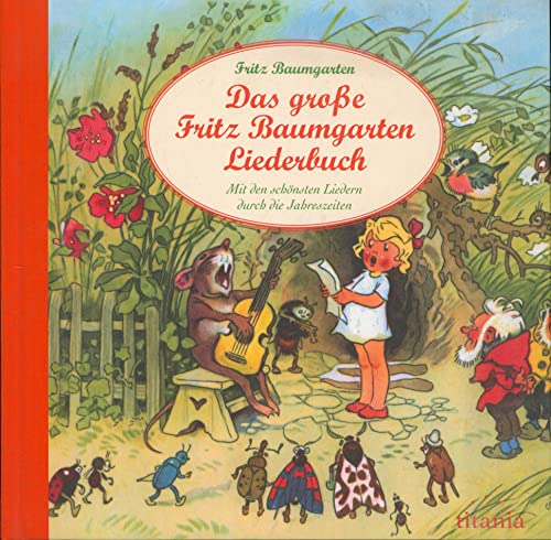 Beispielbild fr Das groe Fritz Baumgarten Liederbuch: Mit den schnsten Liedern durch die Jahreszeiten zum Verkauf von medimops