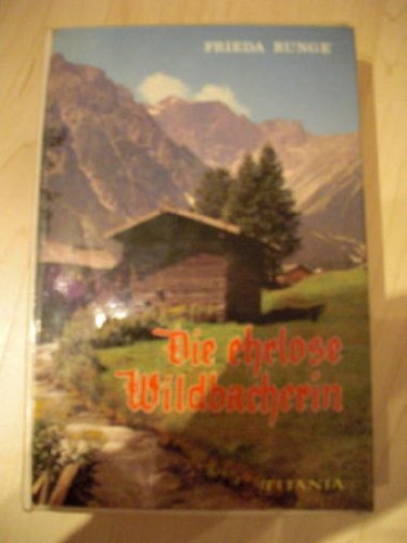 9783799693493: Die ehrlose Wildbacherin - Runge, Frieda