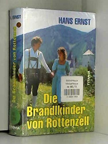 Die Brandlkinder von Rottenzell. (9783799694216) by Ernst, Hans