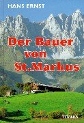 Der Bauer von St. Markus / Heimat Melodie / Die Schuld des Simon Toldinger. (9783799694353) by Ernst, Hans