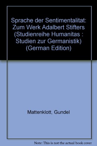 Stock image for Sprache der Sentimentalitt. Zum Werk Adalbert Stifters, for sale by modernes antiquariat f. wiss. literatur