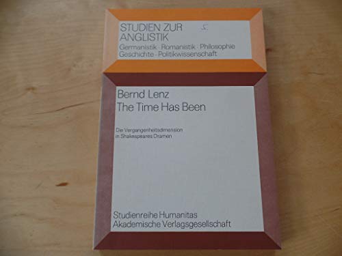 Beispielbild fr The Time Has Been. Die Vergangenheitsdimension in Shakespeares Dramen. zum Verkauf von Steamhead Records & Books