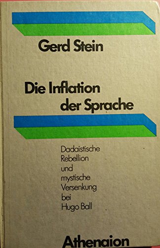 Imagen de archivo de Die Inflation der Sprache. Dadaistische Rebellion und mystische Versenkung bei Hugo Ball a la venta por medimops