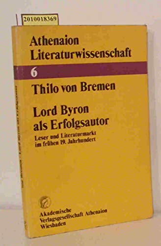 Lord Byron als Erfolgsautor: Leser und Literaturmarkt im frühen 19. Jahrhundert