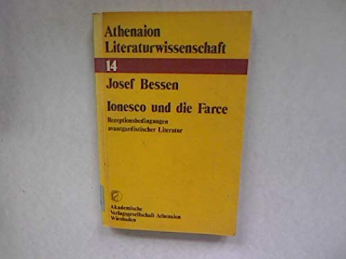Ionesco und die Farce. Rezeptionsbedingungen avantgardistischer Literatur