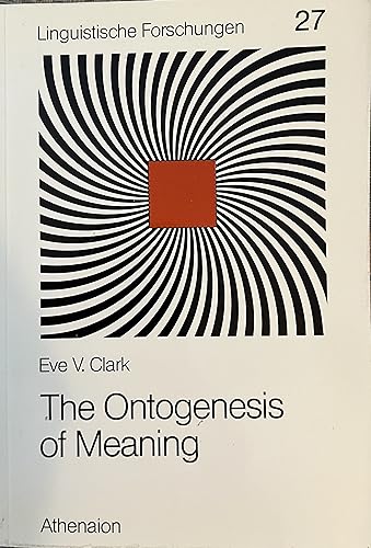 Beispielbild fr The Ontogenesis of Meaning (0 Linguistische Forschungen 27) zum Verkauf von Bernhard Kiewel Rare Books