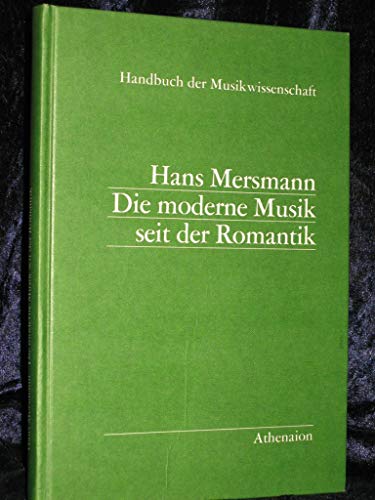 Beispielbild fr Die moderne Musik seit der Romantik. Handbuch der Musikwissenschaft zum Verkauf von medimops