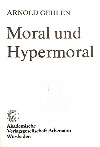 9783799754606: Moral und Hypermoral. Eine pluralistische Ethik.