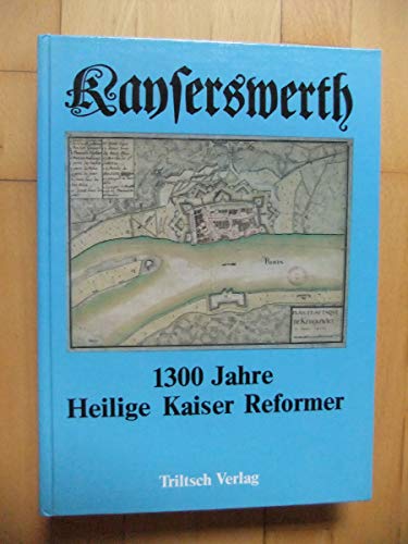 Stock image for Kayserswerth. 1300 Jahre Heilige - Kaiser - Reformer for sale by Norbert Kretschmann