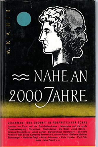 Nahe an 2000 Jahre. Gegenwart und Zukunft in prophetischer Schau. NEUWERTIG