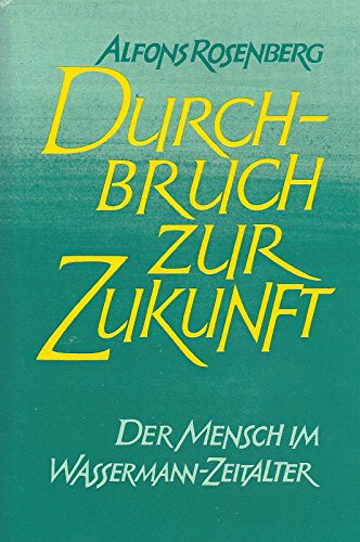 9783799901864: Durchbruch zur Zukunft - Der Mensch im Wassermann-Zeitalter