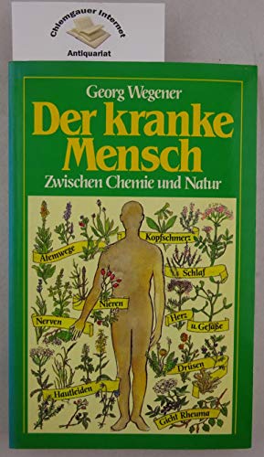 Beispielbild fr Der kranke Mensch zwischen Chemie und Natur: Auf dem Weg zur Ganzheitsmedizin zum Verkauf von Buchmarie