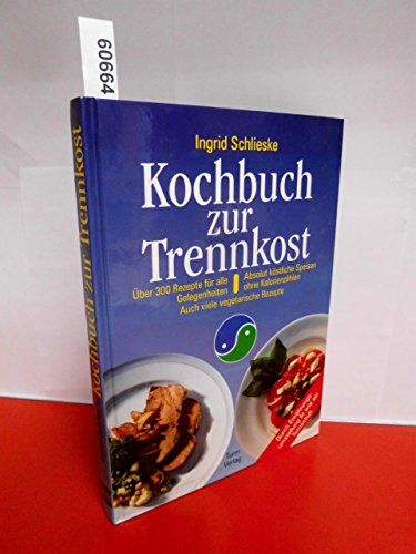 Imagen de archivo de Kochbuch zur Trennkost: Absolut kstliche Speisen ohne Kalorienzhlen a la venta por medimops