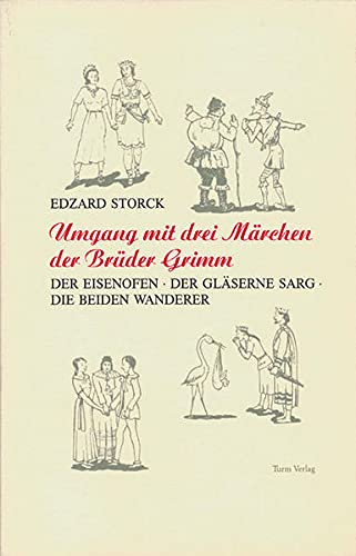 Umgang mit drei Märchen der Brüder Grimm. Der Eisenofen - Der gläserne Sarg - Die beiden Wanderer...