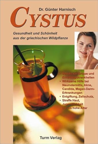 Beispielbild fr Cystus: Gesundheit und Schnheit aus der griechischen Wildpflanze. Wirksame Hilfe bei Neurodermitis, Akne, Candida, Magen-Darm-Erkrankungen. . Haut, Jugendlichkeit bis ins hohe Alter zum Verkauf von medimops