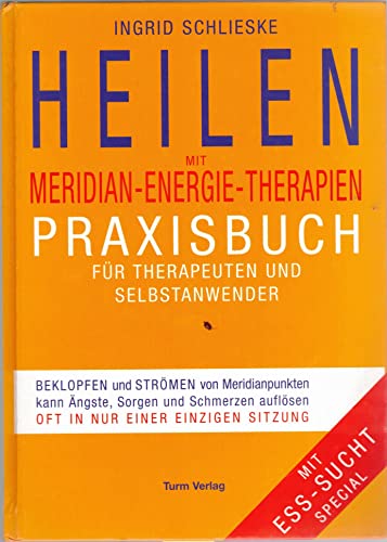 Imagen de archivo de Heilen mit Meridian-Energie-Therapien: Praxisbuch fr Therapeuten und Selbstanwender a la venta por medimops