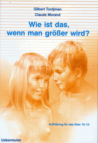 Imagen de archivo de Wie ist das, wenn man grer wird? Aufklrung fr das Alter 10 - 13 a la venta por medimops