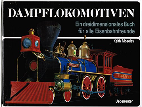 Beispielbild fr Dampfloks: Ein dreidimensionales Buch fr alle Eisenbahnfreunde zum Verkauf von ABC Versand e.K.